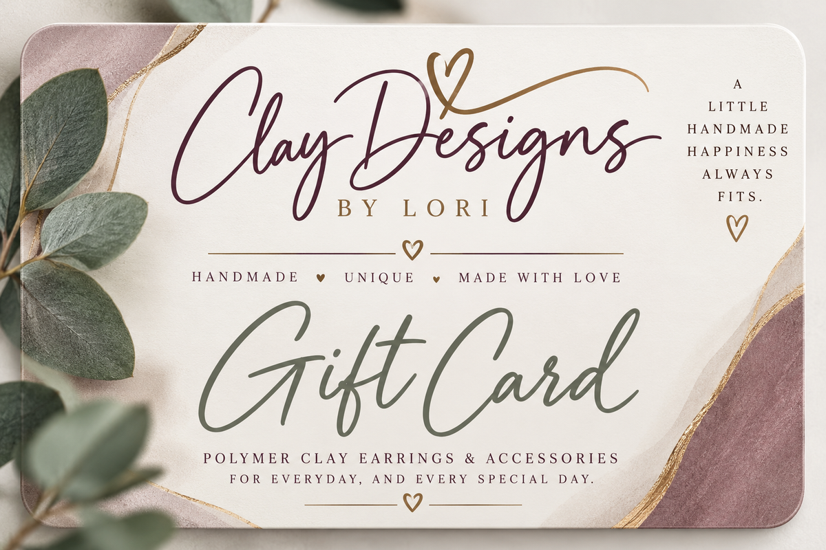 Clay Designs by Lori Gift Card